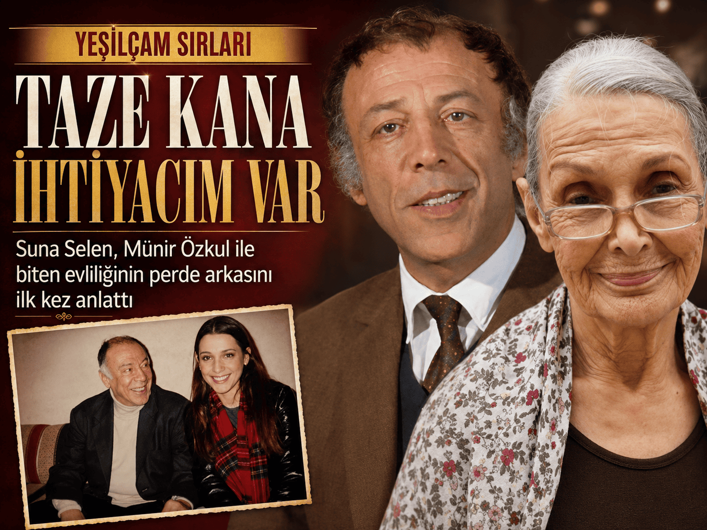 Suna Selen açıkladı: Münir Özkul’la evliliği böyle bitmiş