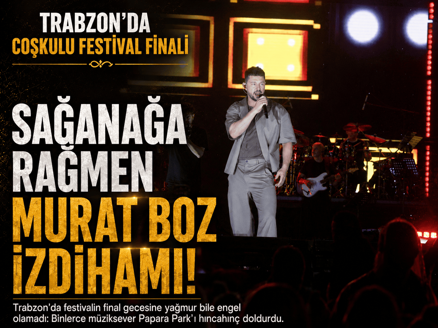 Sağanak bile durduramadı: Murat Boz Trabzon’u coşturdu
