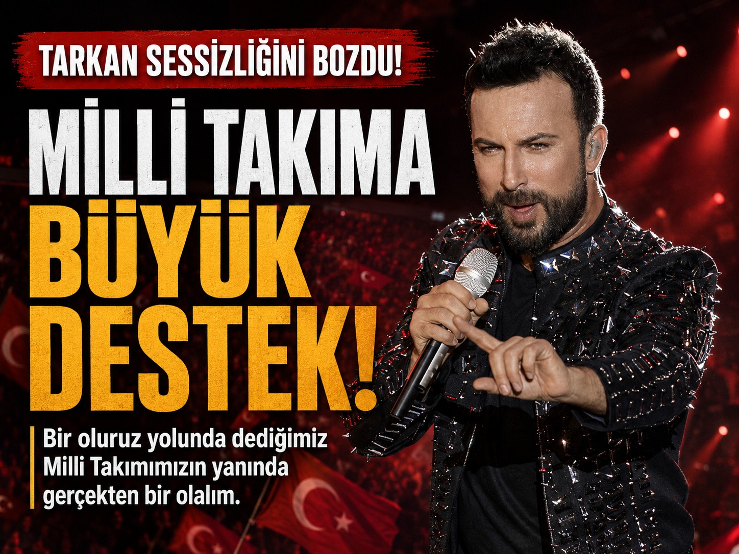 Tarkan'dan milli takıma destek: Zor zamanda yanınızdayız!