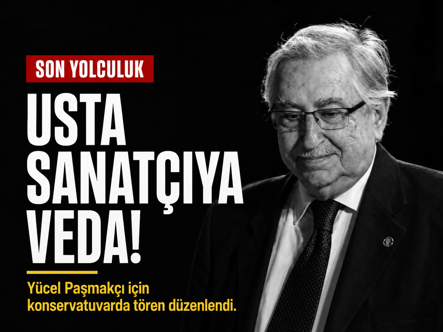 Türk Halk Müziğinin hafızası Yücel Paşmakçı’ya veda