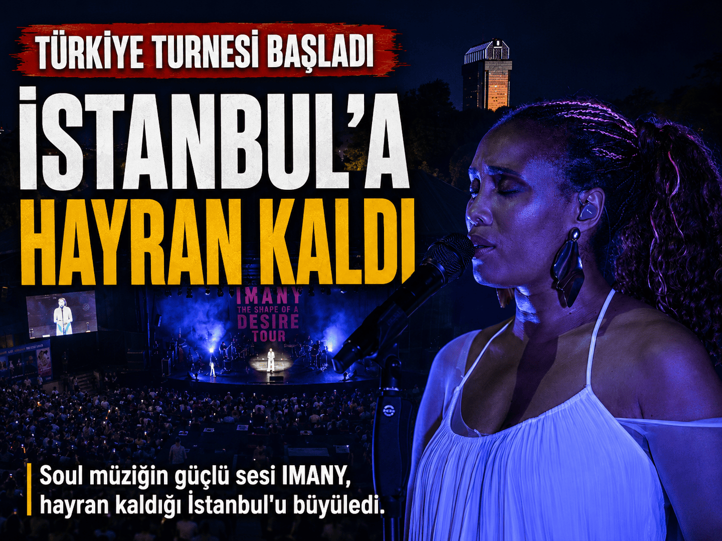 IMANY’den İstanbul’a övgü: Her zaman bir onur