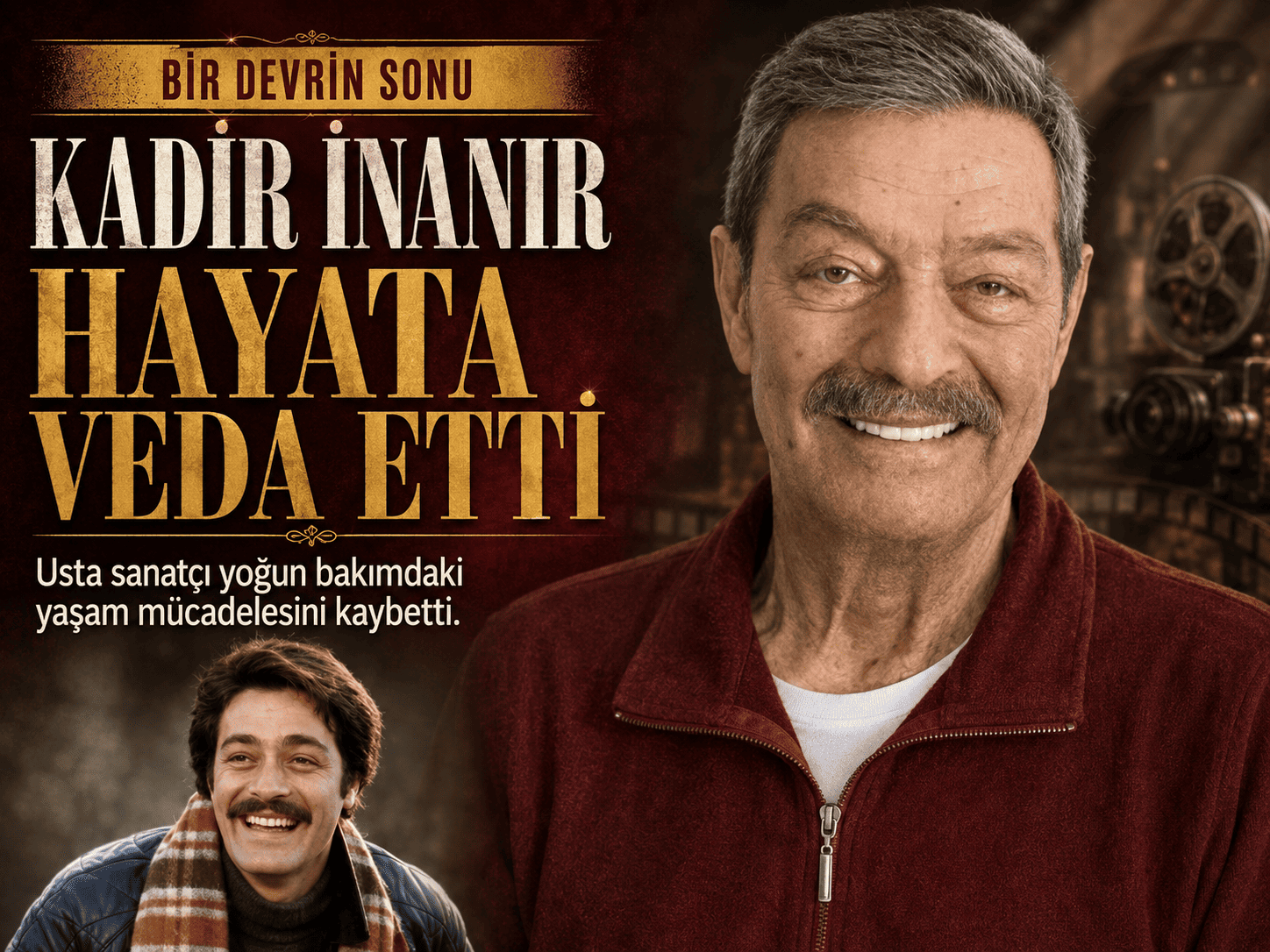 Bir devrin efsanesi Kadir İnanır hayata veda etti
