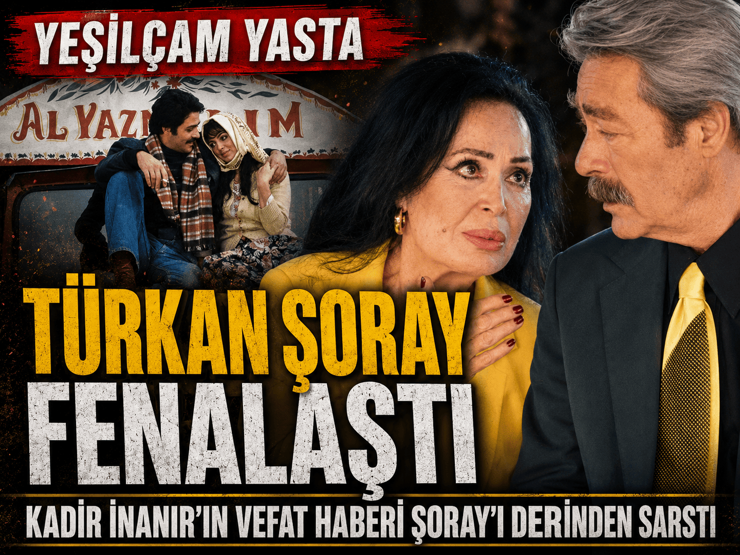 Yeşilçam’ın Sultanı acı haberi kaldıramadı
