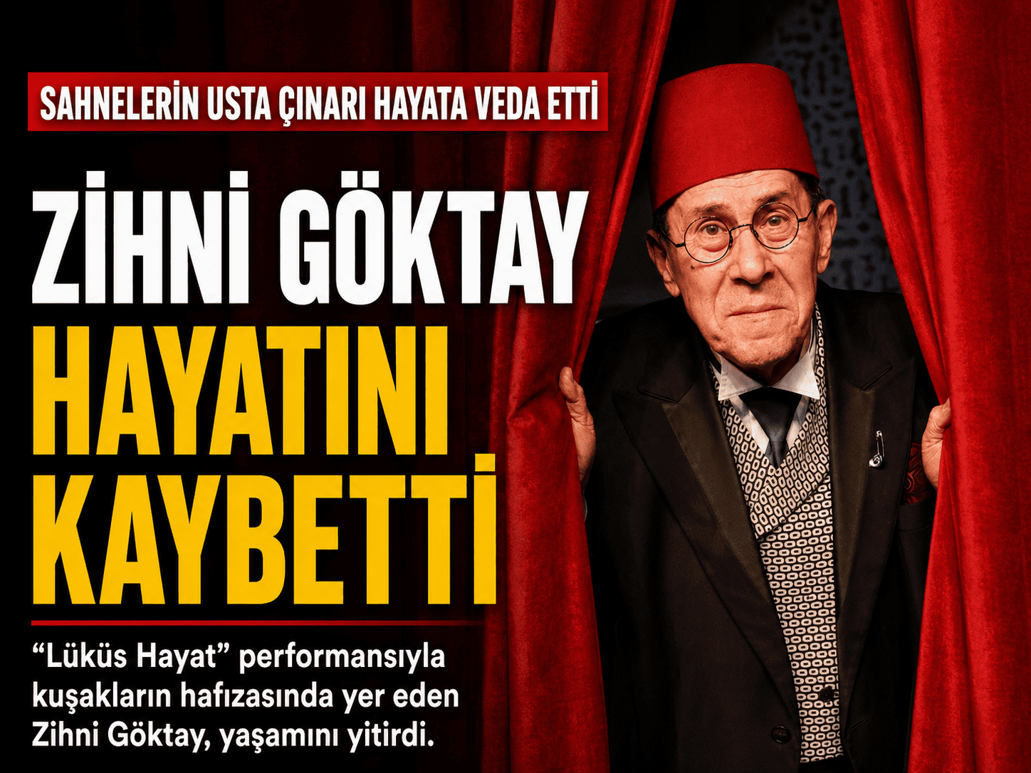 Sahnenin asırlık çınarı Zihni Göktay yaşamını yitirdi