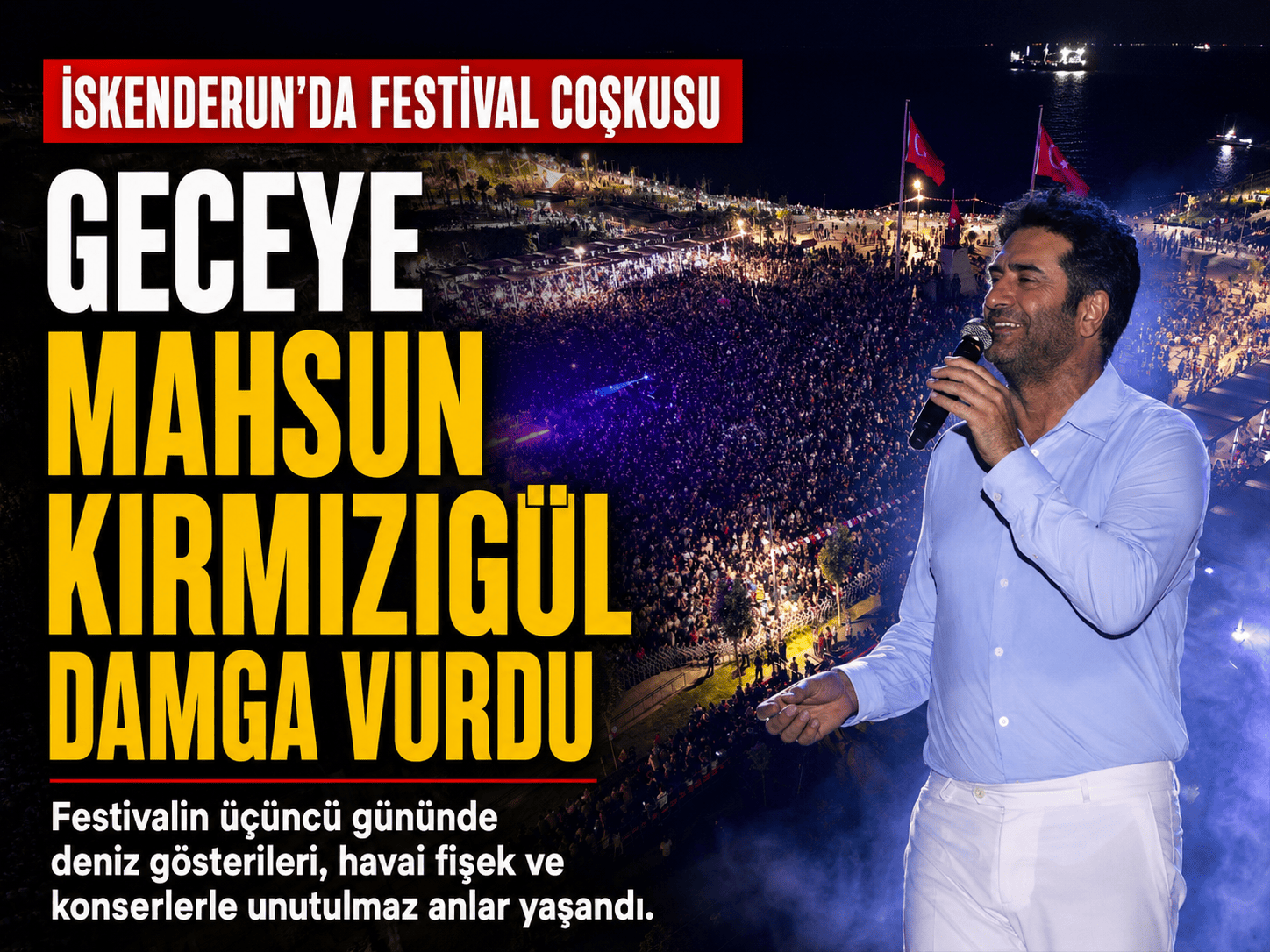 Mahsun Kırmızıgül İskenderun’da sevenleriyle buluştu