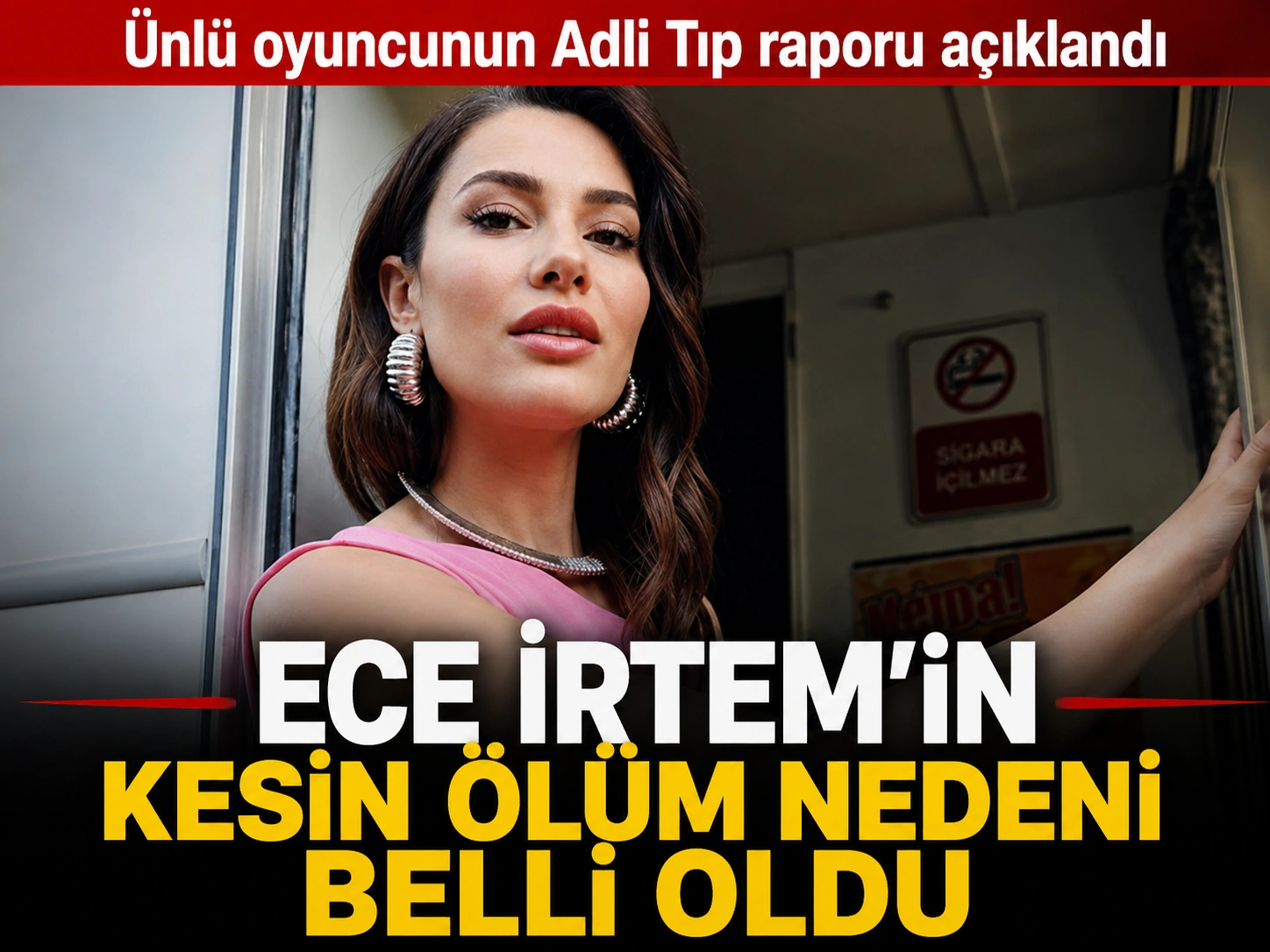 Ece İrtem'in kesin ölüm nedeni belli oldu