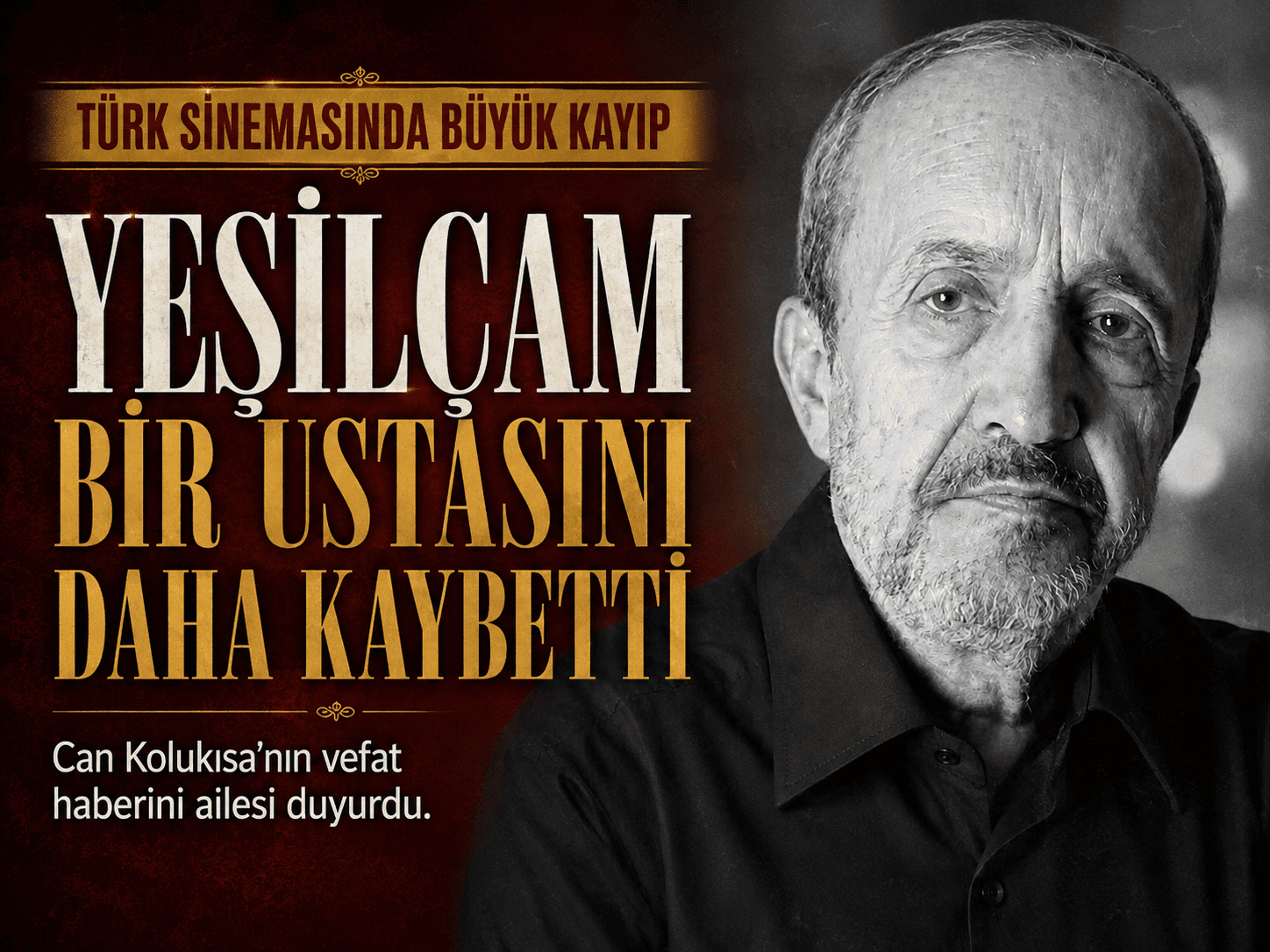 Yeşilçam’dan bir yıldız daha kaydı: Can Kolukısa'ya veda