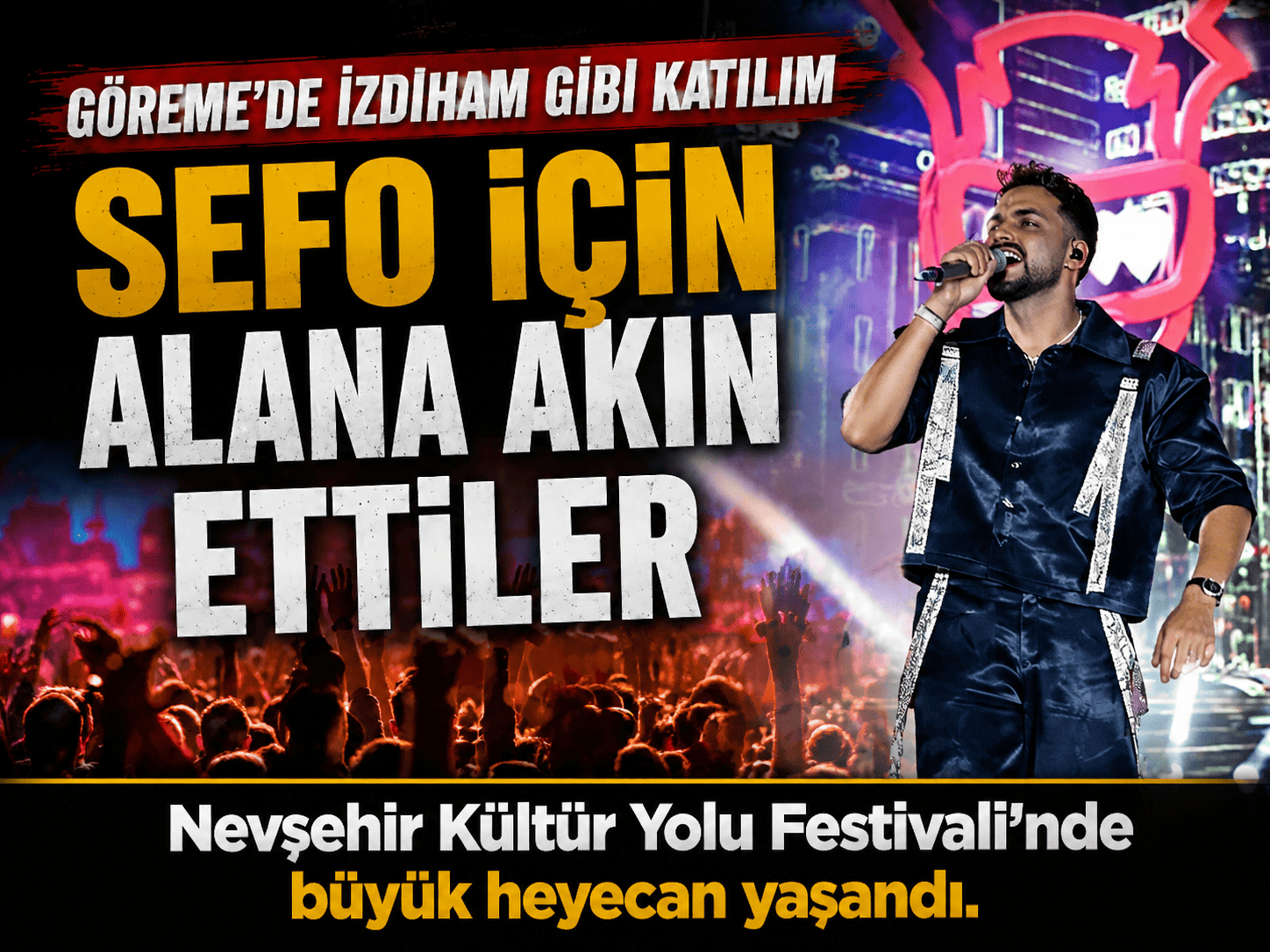On binler Göreme’de buluştu! Sefo’dan muhteşem performans