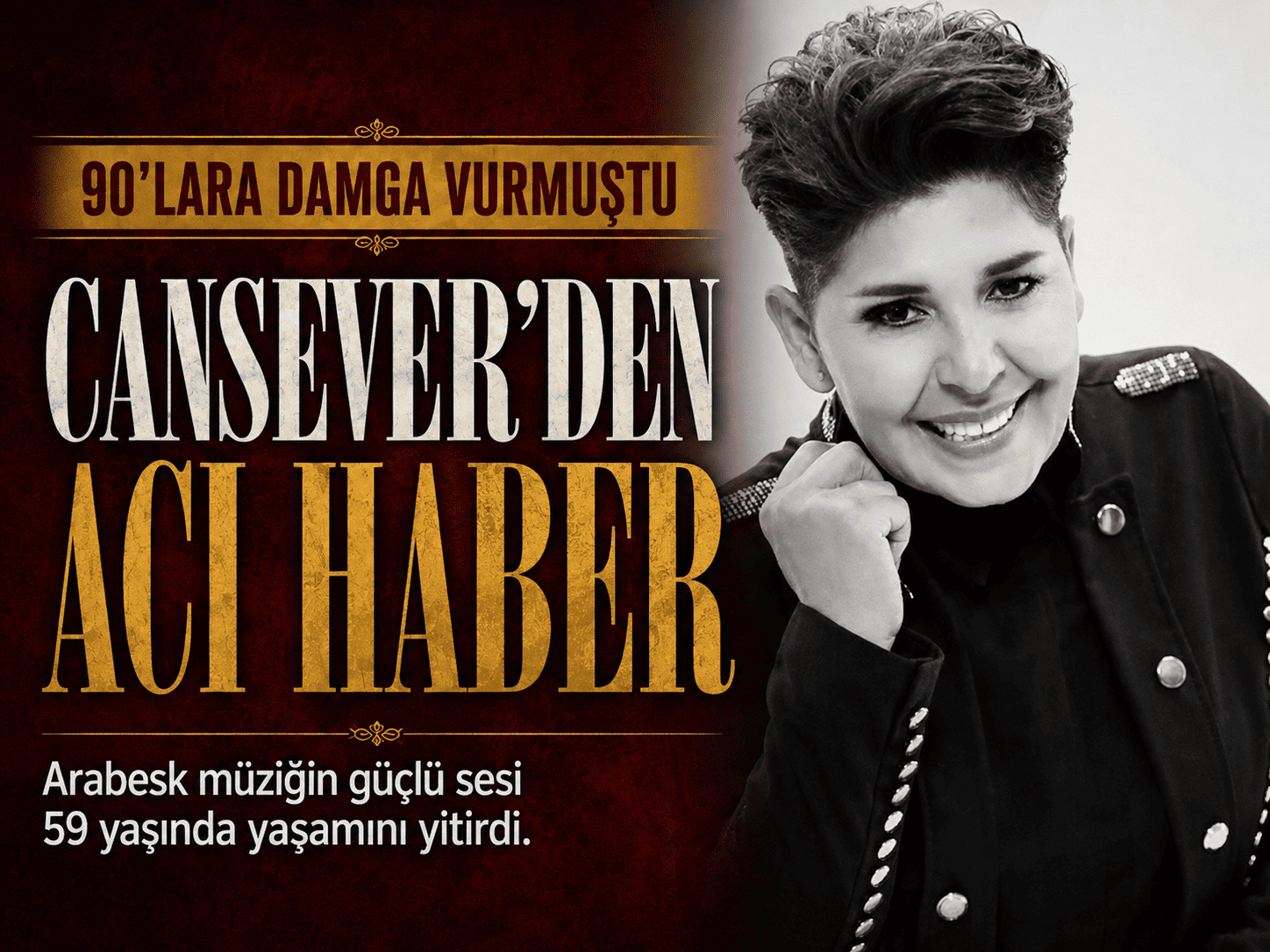 Arabesk müziğin güçlü sesi Cansever hayatını kaybetti