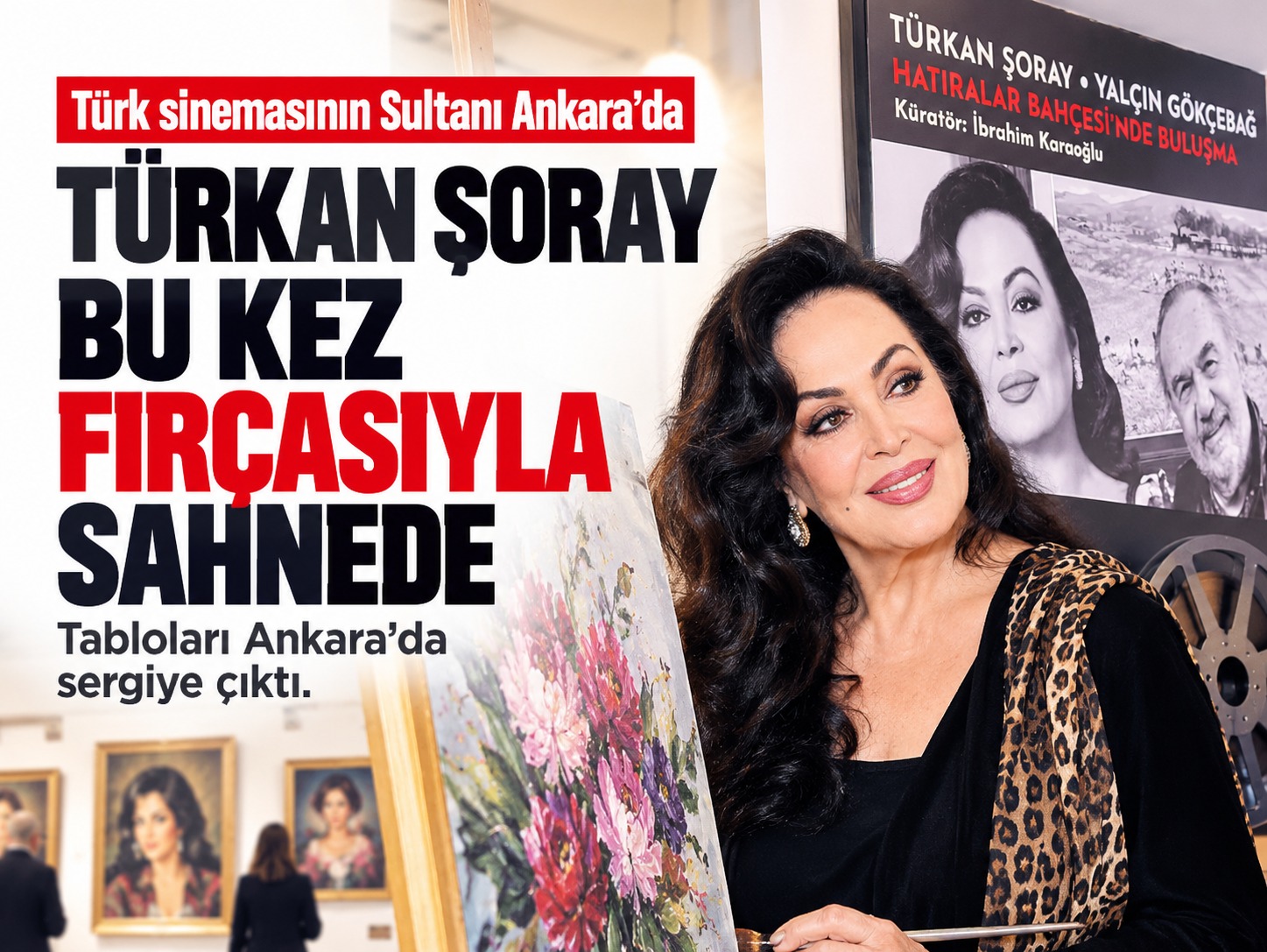 Türkan Şoray bu kez fırçasıyla sahnede: Tabloları Ankara’da sergiye çıktı