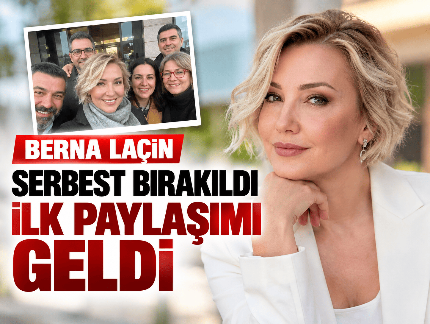 Berna Laçin serbest bırakıldı, ilk paylaşımı geldi