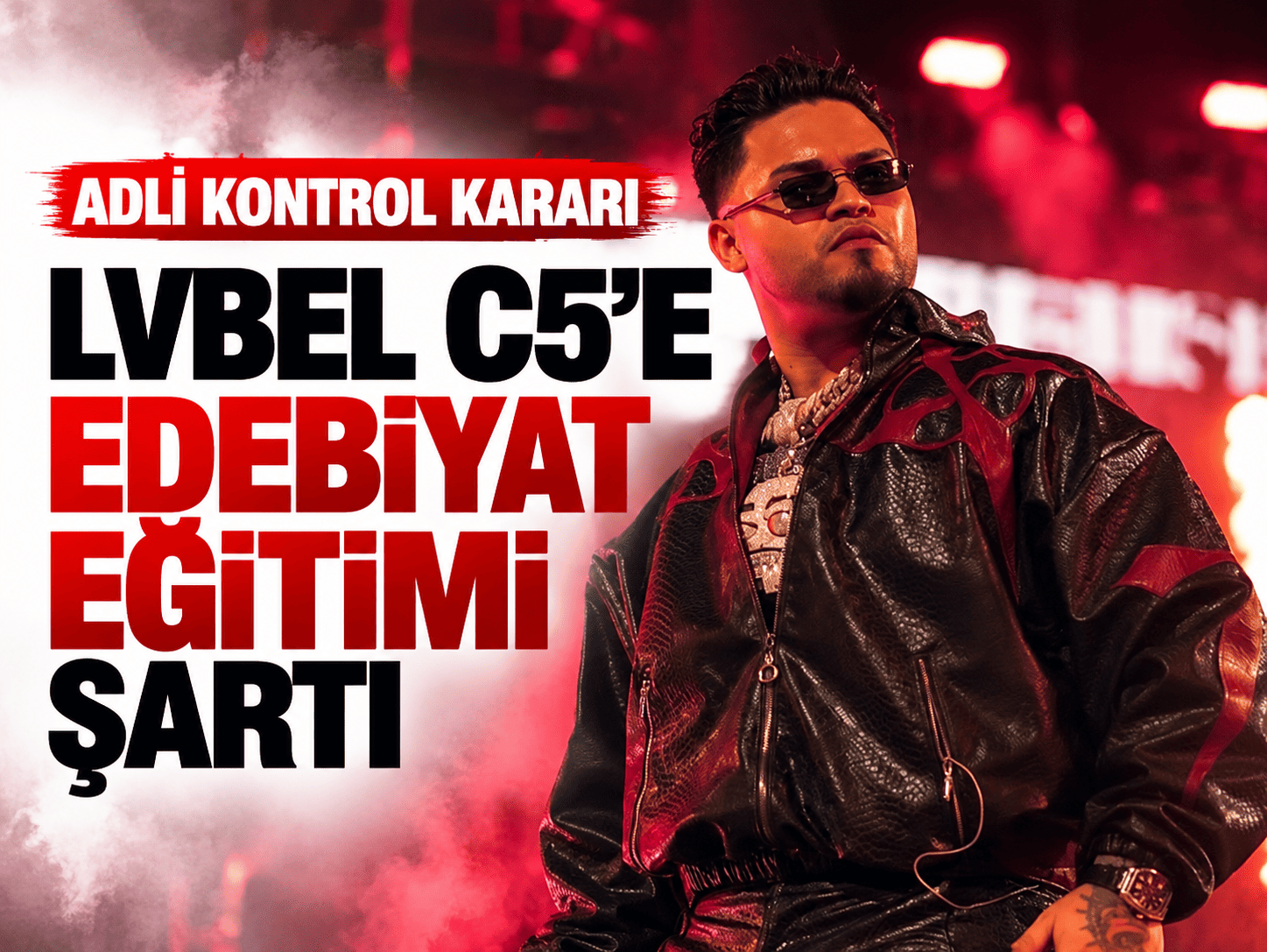 Lvbel C5’e adli kontrolde “edebiyat eğitimi” şartı