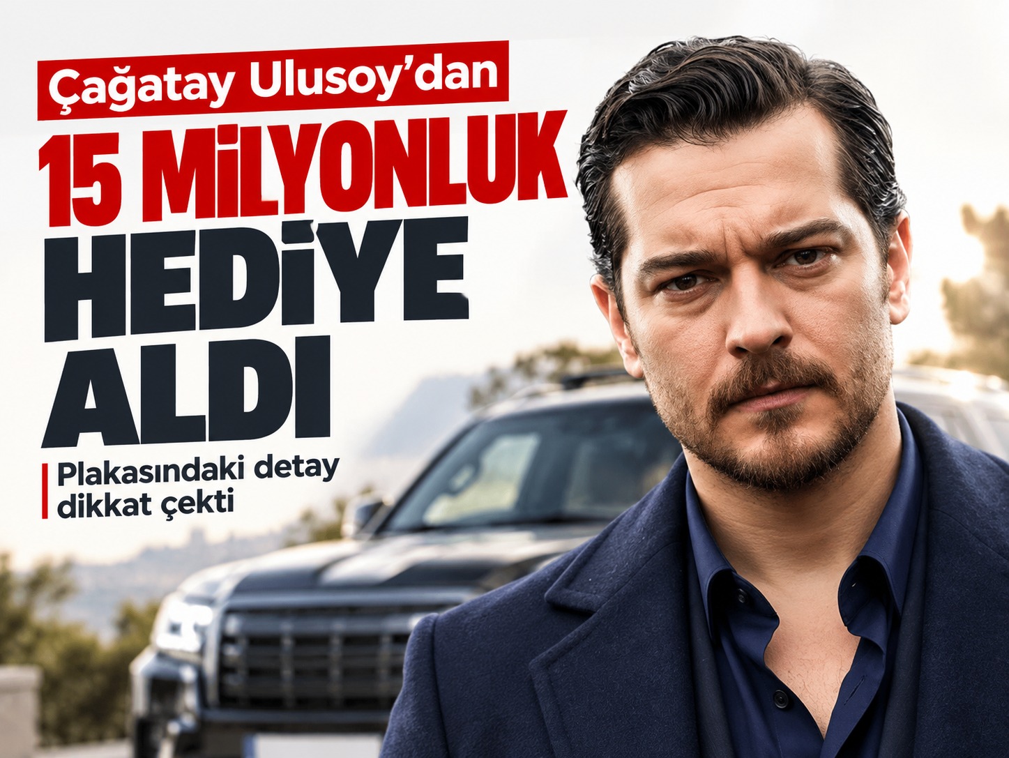 Çağatay Ulusoy kendine 15 milyonluk hediye aldı: Plakasına kendi imzasını attı