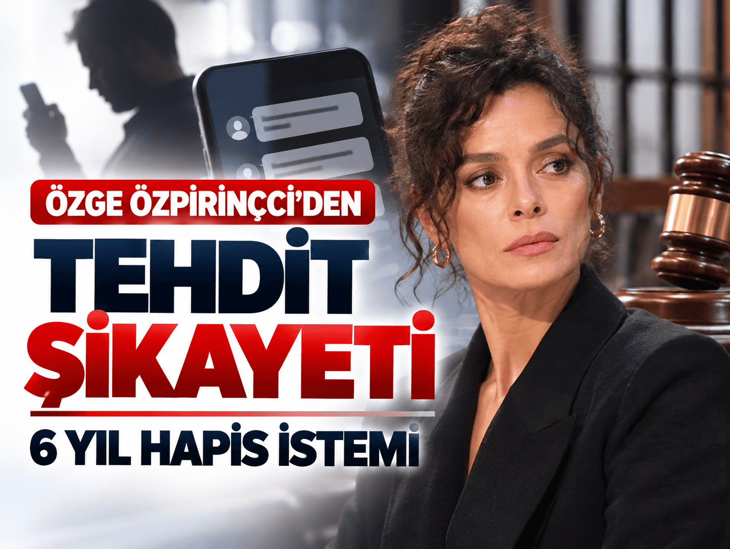 Özge Özpirinçci’den tehdit şikayeti: 6 yıl hapis istemi