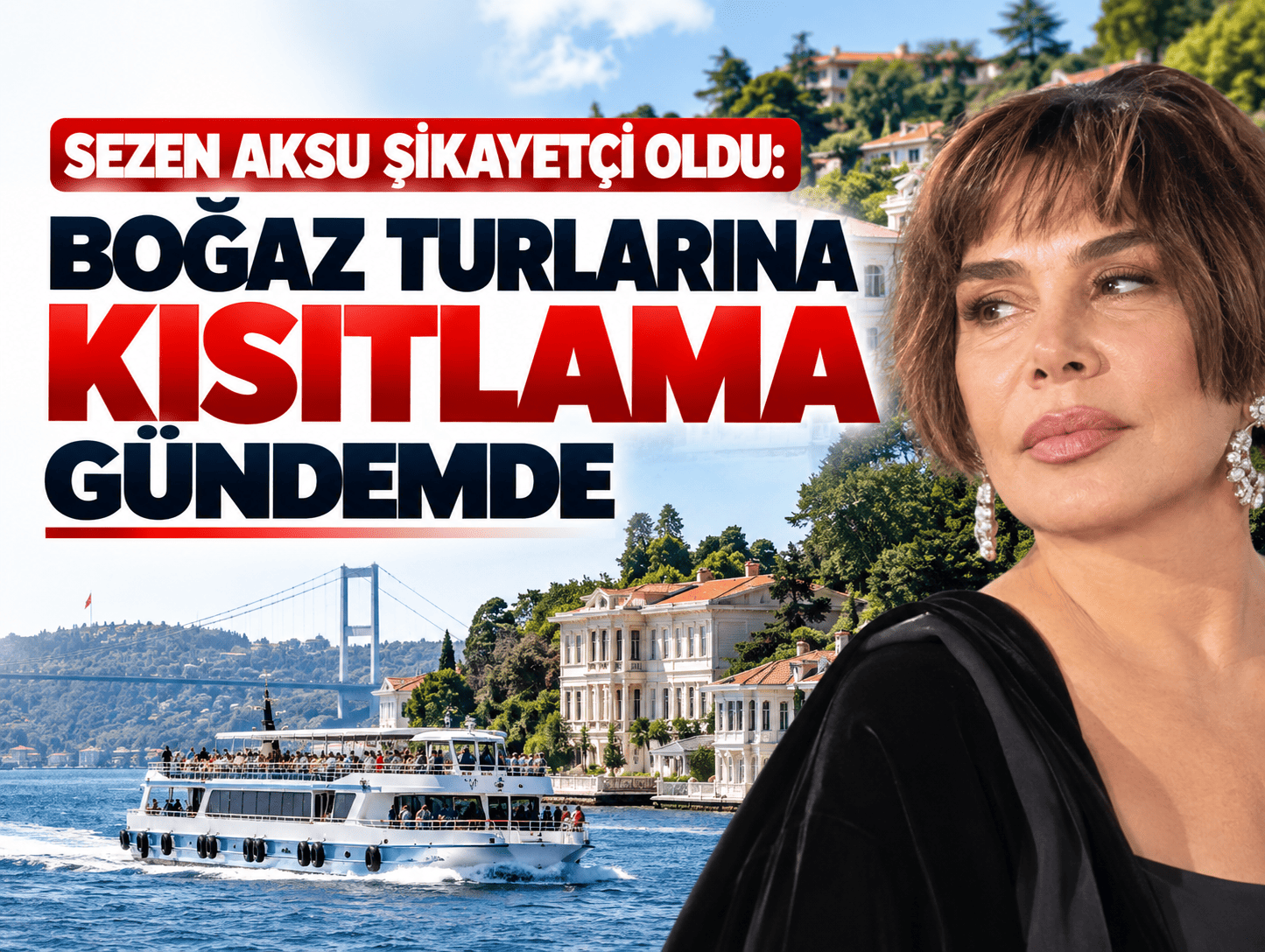 Sezen Aksu şikayetçi oldu: Boğaz turlarına kısıtlama gündemde