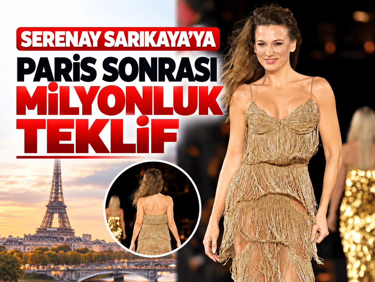 Serenay Sarıkaya’ya Paris sonrası milyonluk teklif