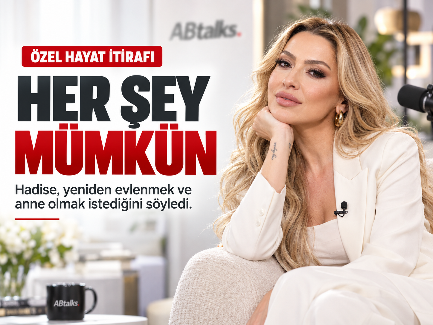Hadise’den özel hayat itirafı: “Her şey mümkün”