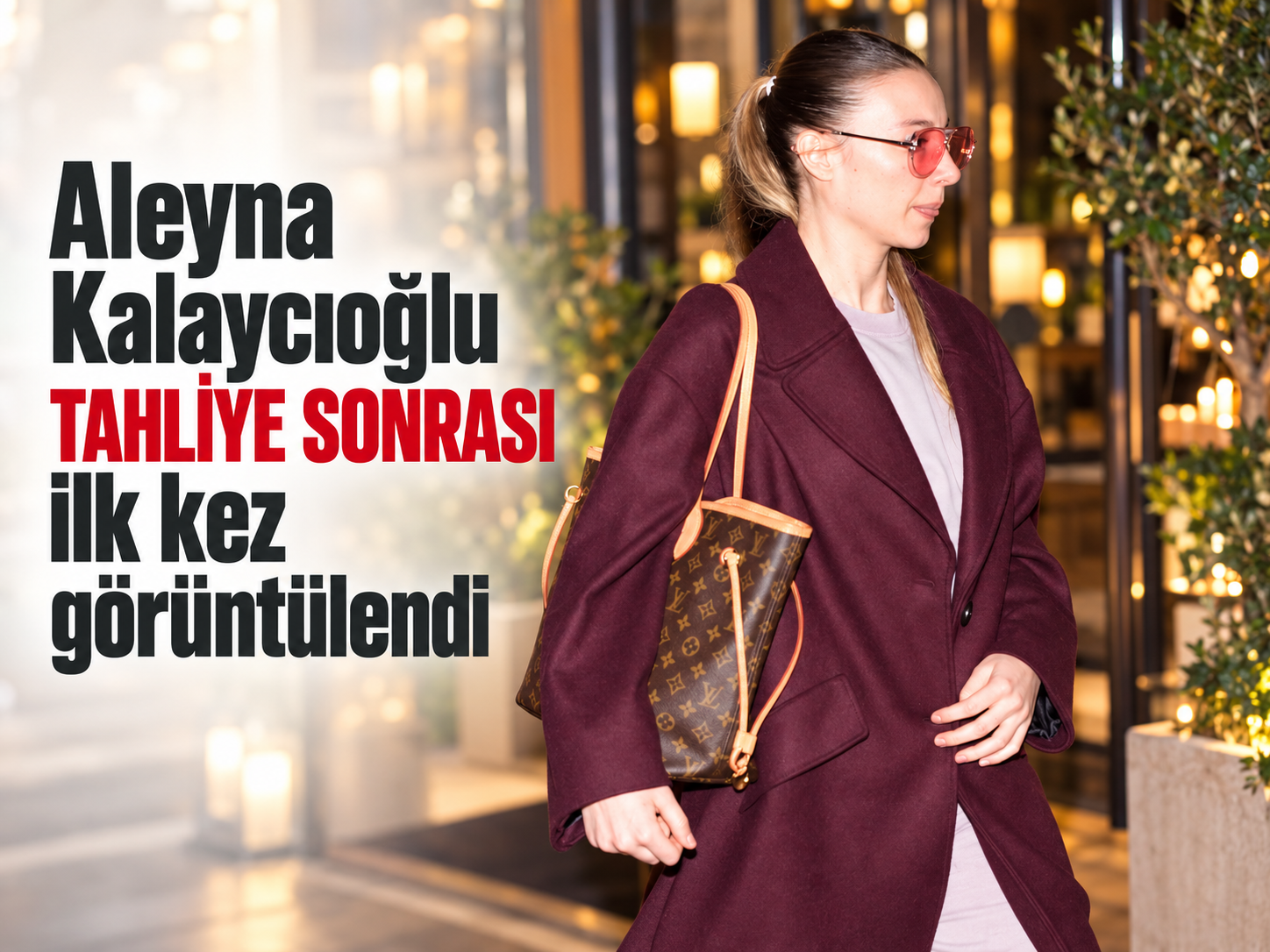Aleyna Kalaycıoğlu tahliye sonrası ilk kez görüntülendi