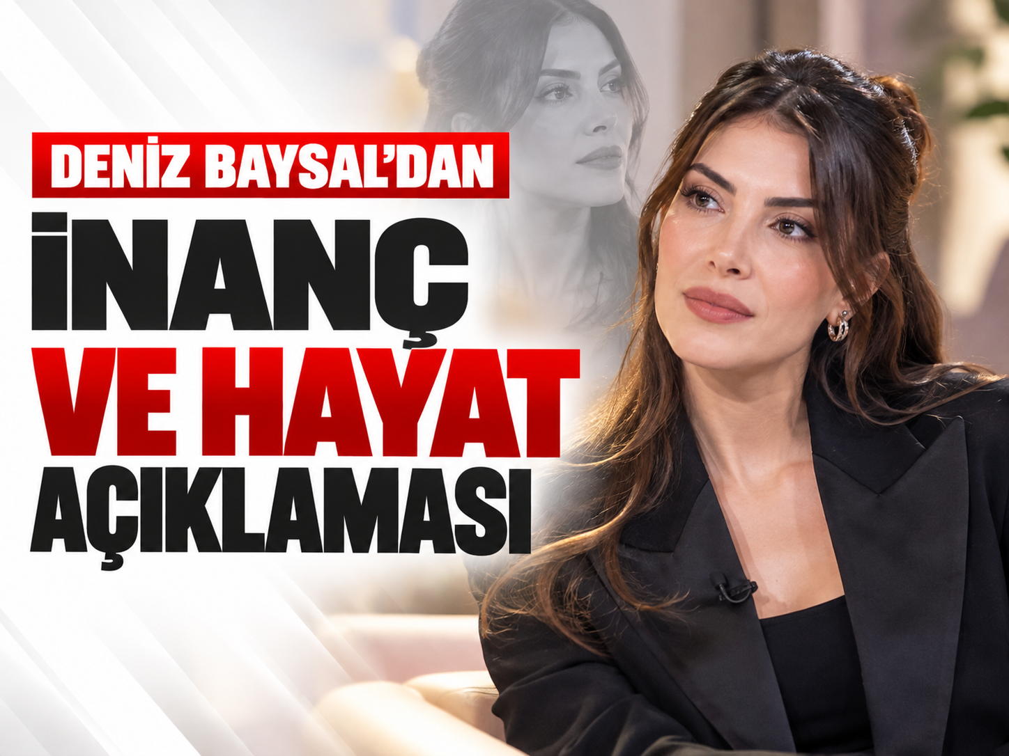 Deniz Baysal’dan dikkat çeken itiraf: Hayatım değişti