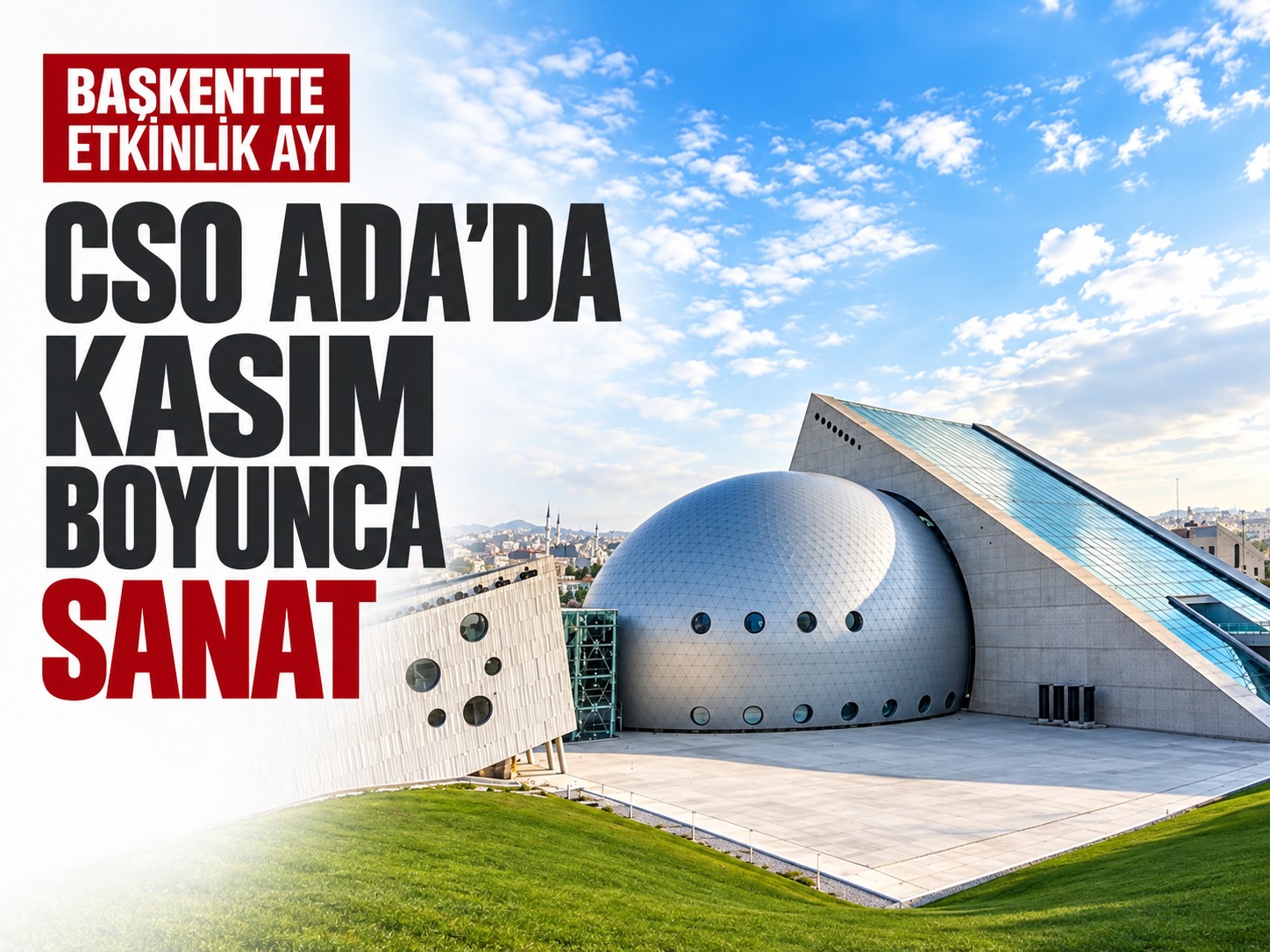 Başkentte etkinlik ayı: CSO Ada'da kasım boyunca sanat