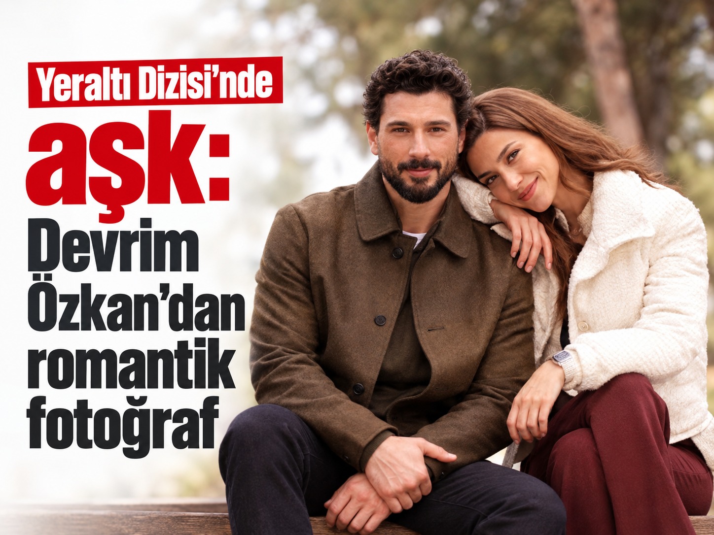 Yeraltı Dizisi'nde aşk: Devrim Özkan’dan romantik fotoğraf