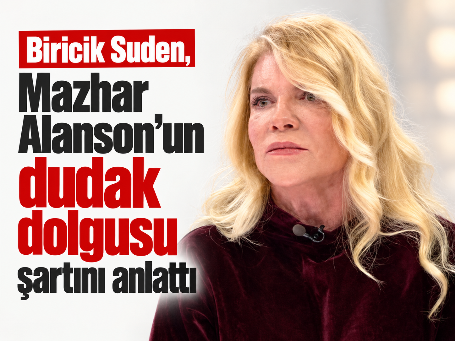 Biricik Suden, Mazhar Alanson’un dudak dolgusu şartını anlattı